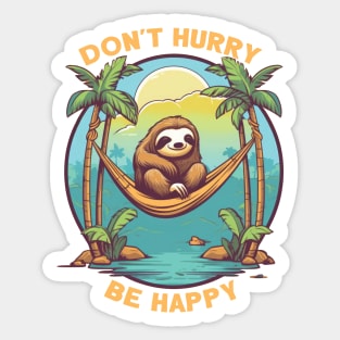 Funny Sloth Don't Hurry Be Happy Design Sticker